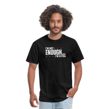 Load image into Gallery viewer, I&#39;m not Enough T-Shirt (Unisex) - Black - black