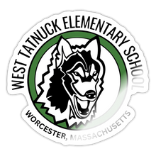 Load image into Gallery viewer, West Tatnuck Elementary Sticker 092 - white glossy