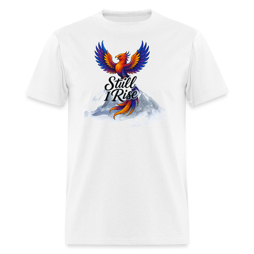 Still I Rise Unisex T-Shirt White - white