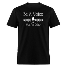 Load image into Gallery viewer, Be a voice - Unisex Classic T-Shirt - Black