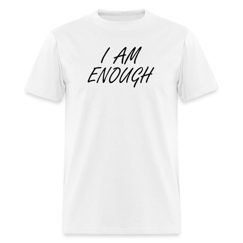 I Am Enough T-Shirt (Unisex) - White - white