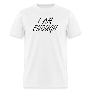 I Am Enough T-Shirt (Unisex) - White - white