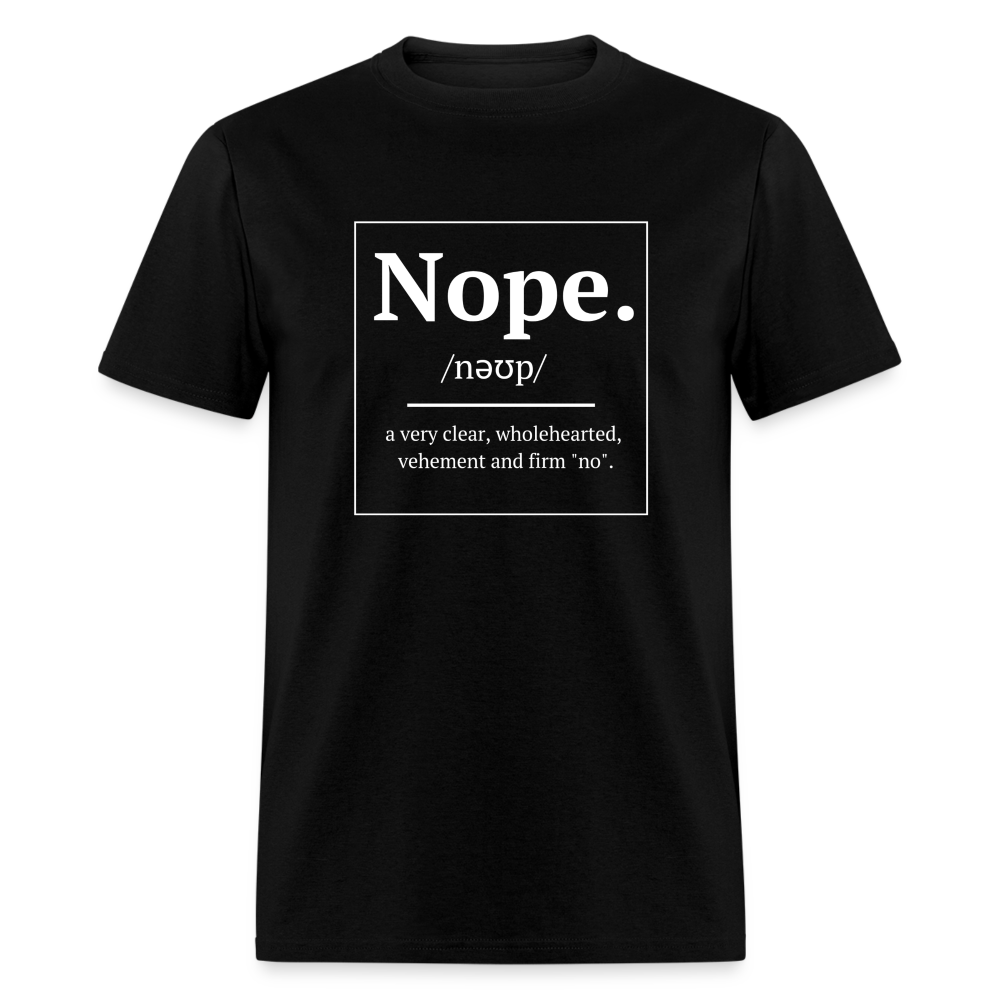 Nope. Unisex T-Shirt - black