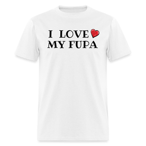 I Love My Fupa T-Shirt (Unisex) - White - white