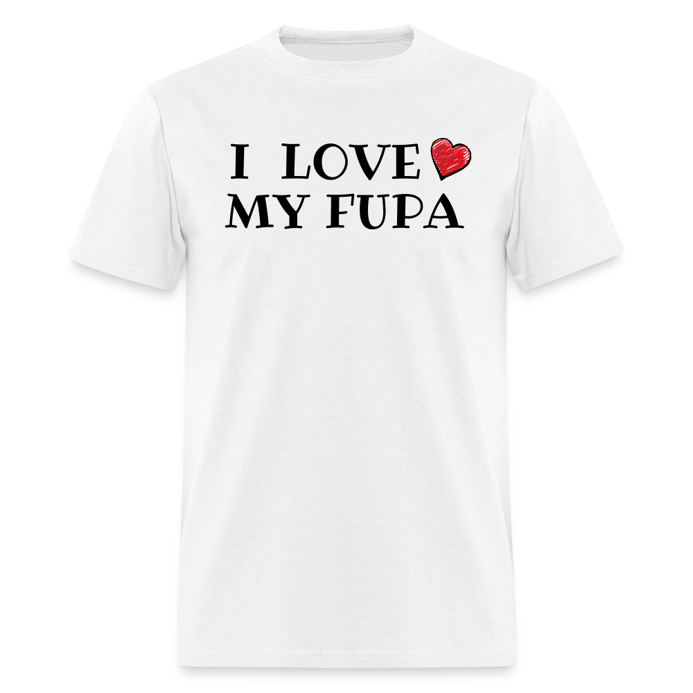 I Love My Fupa T-Shirt (Unisex) - White - white