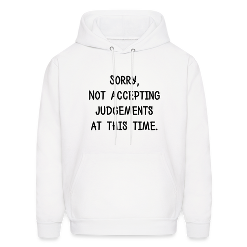 Sorry Not Accepting Judgements Hoodie - White - white