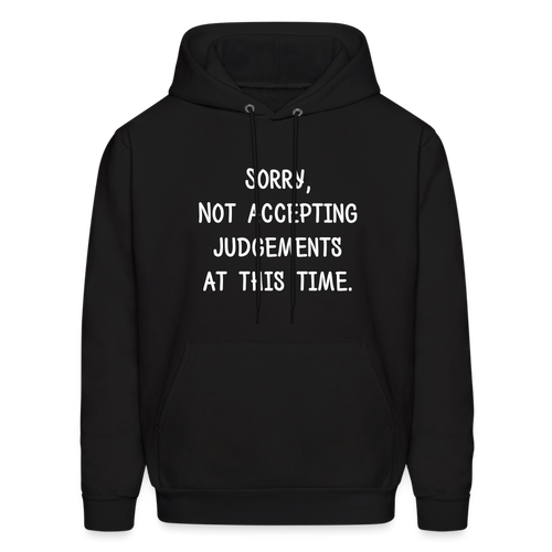 Sorry Not Accepting Judgements Hoodie - Black - black