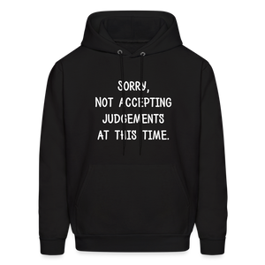 Sorry Not Accepting Judgements Hoodie - Black - black