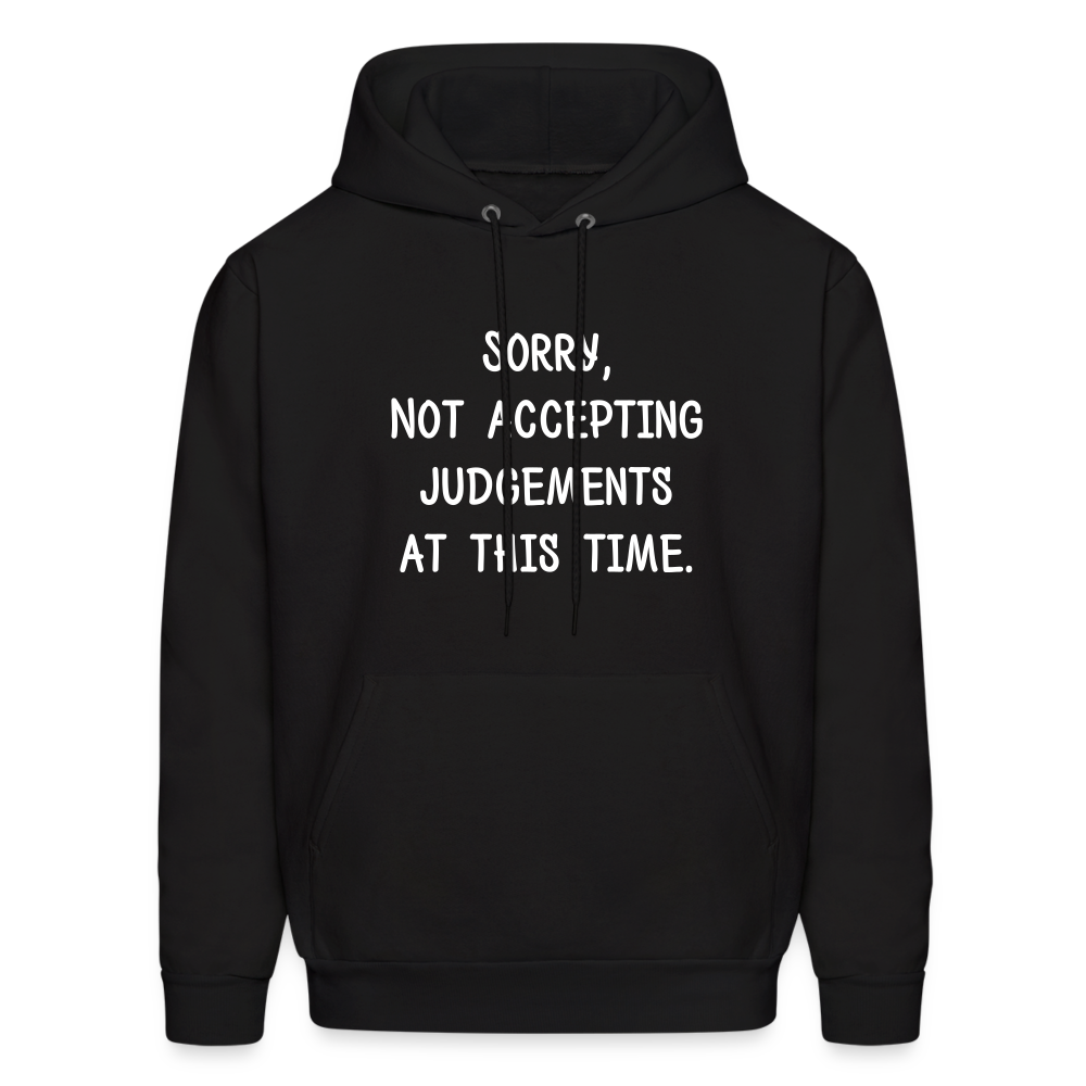 Sorry Not Accepting Judgements Hoodie - Black - black