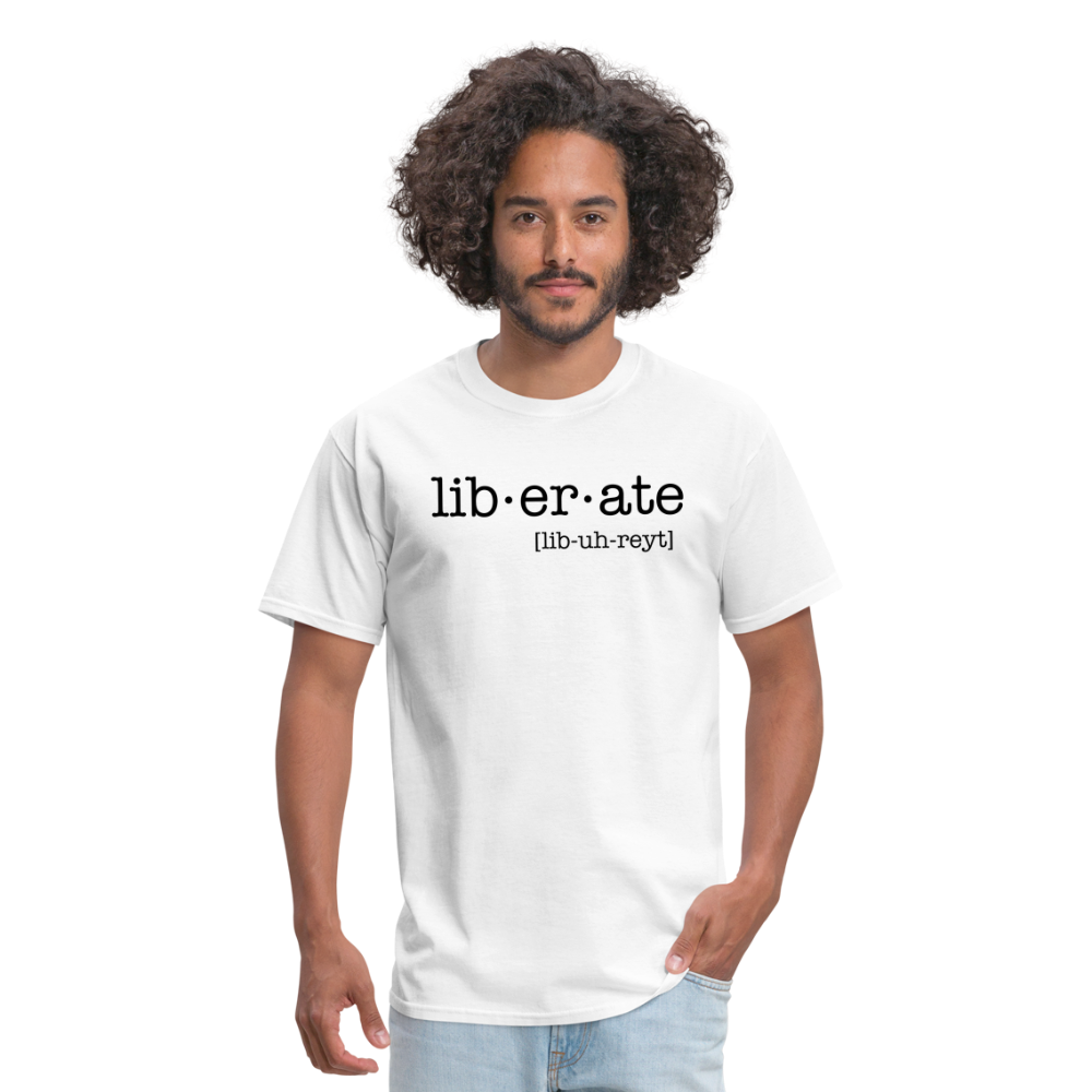 Liberate Yourself Unisex T-Shirt - white - white