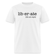 Load image into Gallery viewer, Liberate Yourself Unisex T-Shirt - white - white