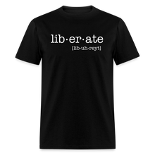 Load image into Gallery viewer, Liberate Yourself Unisex T-Shirt - Black - black