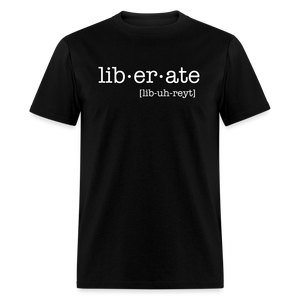 Liberate Yourself Unisex T-Shirt - Black - black