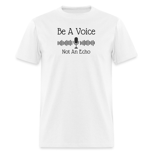 Be A Voice Unisex Classic T-Shirt - White - white