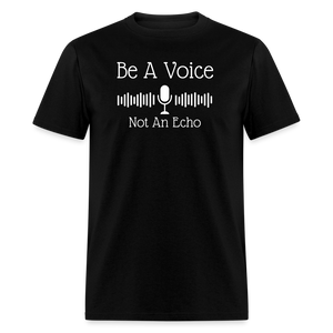 Be a voice - Unisex Classic T-Shirt - Black - black